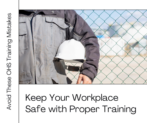 Common Mistakes to Avoid When Implementing OHS Training